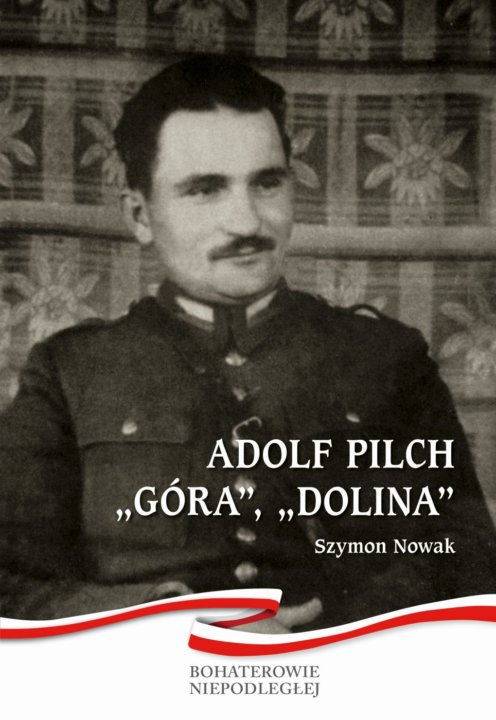Adolf Pilch „Góra”, „Dolina”, Szymon Nowak (biblioteka szkolna online EPUB) 📖 - Polska Biblioteka 📗 Darmowe Ebooki (Ponad 50t Książek)